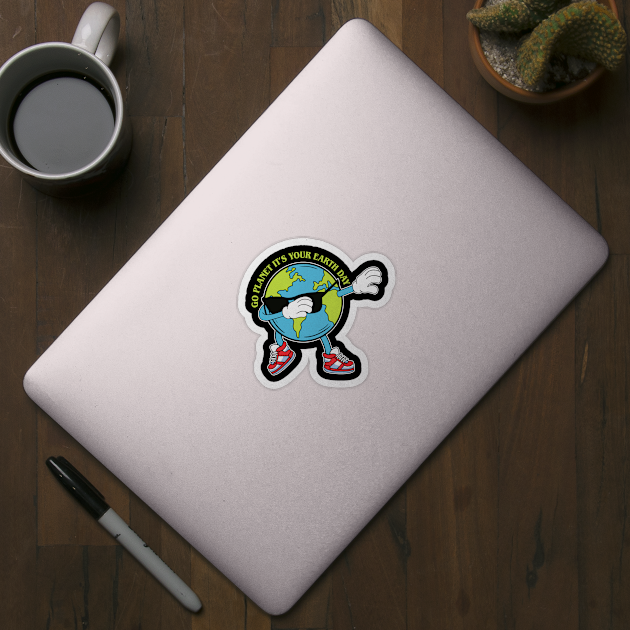 Go Planet It's Your Earth Day by MZeeDesigns